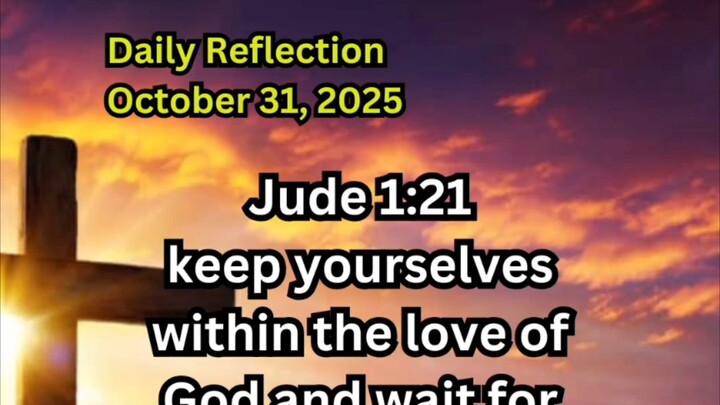 Daily Reflection October 31, 2025 #faith #bible #reflection