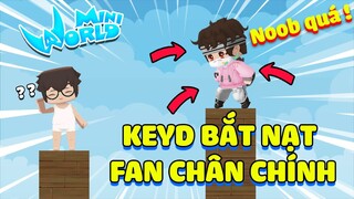 KEYD BẮT NẠT FAN CHÂN CHÍNH KHI CHƠI PARKOUR TRONG MINI WORLD