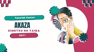 Tutorial Vektor_Akaza - Kimetsu No Yaiba_Day 1