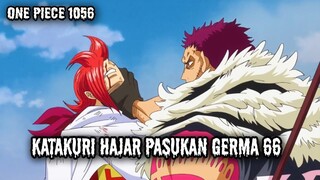 SPOILER UPDATES 1056 !! KATAKURI NGAMUK, GERMA 66 KETAKUTAN | PERTARUNGAN SERU DI MULAI (ONE PIECE)