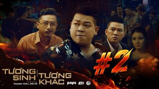 TƯƠNG SINH TƯƠNG KHẮC TẬP 2 - Thanh Tân, Quách Ngọc Tuyên, Hứa Minh Đạt, Hoàng Mèo, Duy Phước