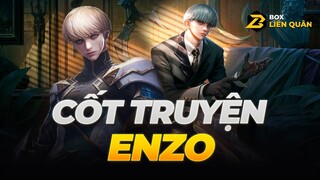 Cốt truyện Tướng ENZO - KẺ HÀNH QUYẾT  | Box Liên Quân