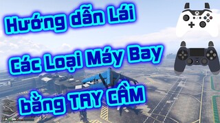 Tomoko Hướng Dẫn GTA Online : CÁCH LÁI MÁY BAY BẰNG TAY CẦM TRÊN PC
