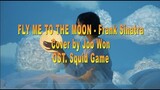 Fly me to the moon - Cover by Joo Won | Lirik dan Terjemahan | Ost Squid Game  (Viral Tiktok)