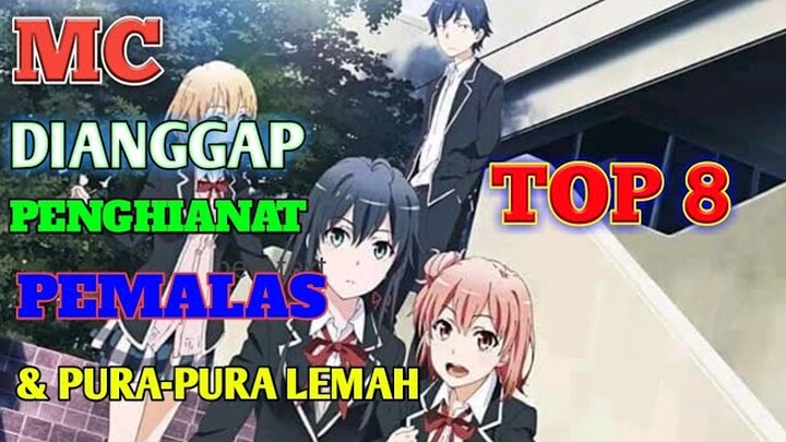 TOP 8 anime dengan MC dianggap PENGHIANAT, PEMALAS dan pura-pura LEMAH