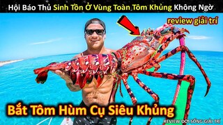 Review Sinh Tồn Ở Vùng Biển Toàn Tôm Cụ Siêu Khủng To Không Ngờ || Review Giải Trí Đời Sống