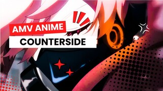 AMV ANIME | COUNTERSIDE |