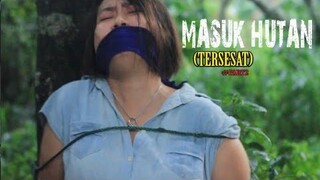 MASUK HUTAN - (Tersesat) - Film Pendek