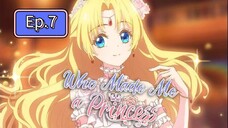Who Made Me a Princess (Episode 7) Eng sub