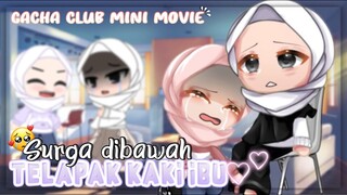 ˚ ༘♡ ·˚꒰Surga Dibawah Telapak Kaki Ibu🥺💗꒱ ₊˚⌜Gacha Club Mini Movie✨⌟