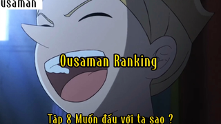 Ousaman Ranking_Tập 8 Ngươi muốn đấu với ta sao