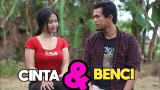 CINTA DAN BENCI SHORT MOVIE