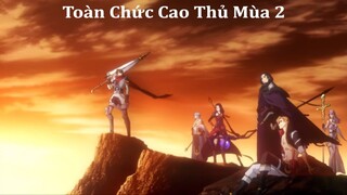 Toàn Chức Cao Thủ Mùa 2 Vietsub - Tập 7