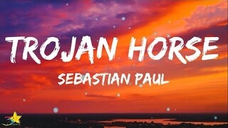 Sebastian Paul - Trojan Horse (Lyrics) "Stuck inside a thought" [Tiktok song] | 3starz