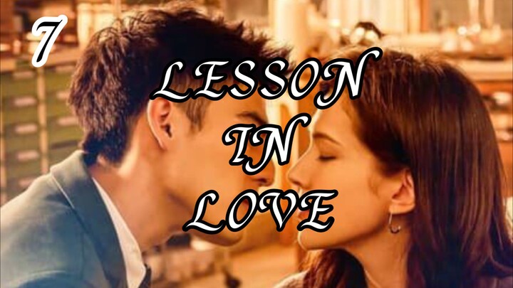 📌 LESSON IN LOVE EPISODE 7 (ENG SUB)