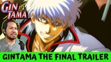 Gintama: THE FINAL Official Trailer [REACTION]