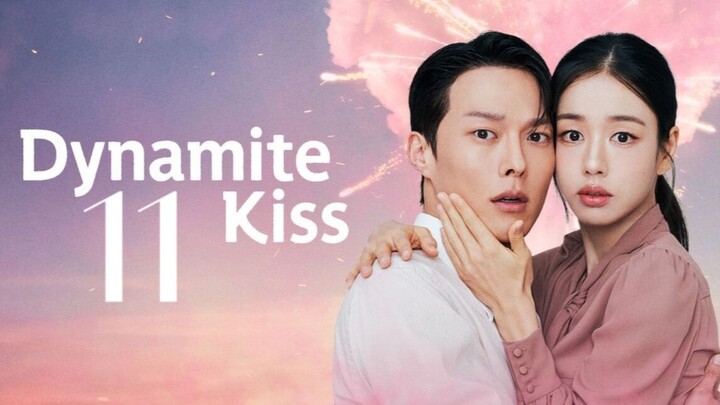 🇰🇷EP. 11 DYNAMITE KISS (2025) | ENG SUB | Comedy/Romance/Drama