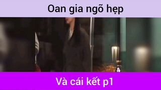 Oan gia ngõ hẹp p1
