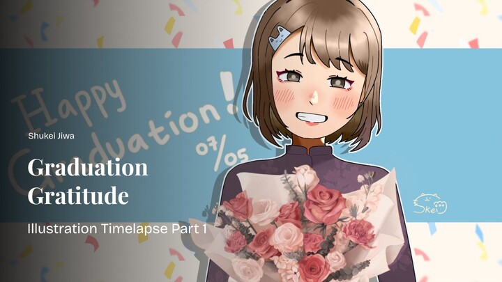 Graduation Gratitude Timelapse Part 1