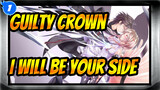 Guilty Crown|Even if you wear the crown of thorns, I will be by your side_1
