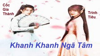 hậu trường "Khanh Khanh Ngã Tâm" - trình tiêu, cốc gia thành