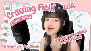 Crossing Field - LiSA (Cover by smol.cherie) | CHERIE 🍒