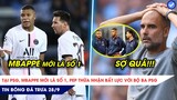 TIN BÓNG ĐÁ TRƯA 28/9: Mbappe mới là SỐ 1 tại PSG, Pep thừa nhận BẤT LỰC với bộ ba tấn công PSG