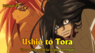 Ushio to Tora Tập 3 - Không ngờ ta lại giúp con người