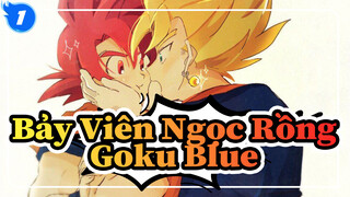 [Bảy Viên Ngọc Rồng] Cảm nhận nó đi, Goku Blue!!!_1