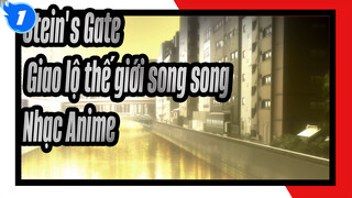 [Stein's Gate - Giao lộ thế giới song song - Nhạc Anime]_1