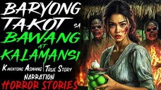 BARYONG TAKOT SA BAWANG AT KALAMANSI _ Kwentong Aswang _ True Story.