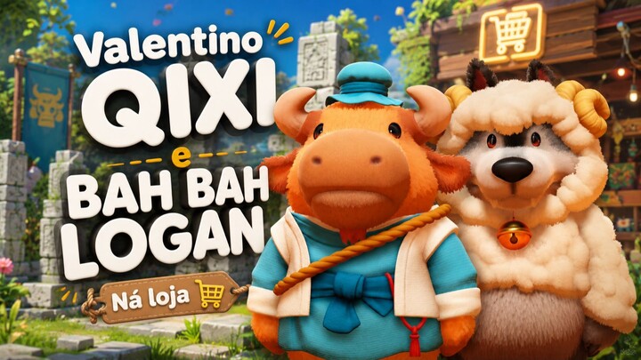 VALENTINO QIXI E BAH BAH LOGAN - NA LOJA