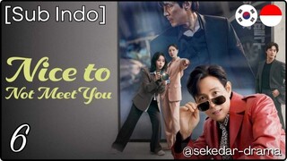 [Sub Indo] ¤◦•●Nιƈҽ ƚσ Nσƚ Mҽҽƚ Yσυ – Eps. 06 (2025)