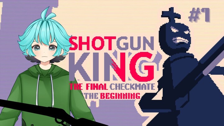 The Beginning of Shotgun King