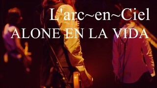 L'Arc～en～Ciel - ALONE EN LA VIDA (Live 2008-02-10) sub indo