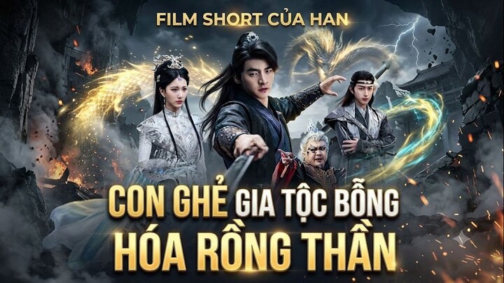 Con Ghẻ Gia Tộc Bỗng Hóa Rồng Thần (Full HD)