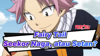 [Fairy Tail / MAD] Apakah Kau Seekor Naga, atau Setan?