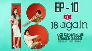 18 Again - EP10 Tagalog Dubbed HQ