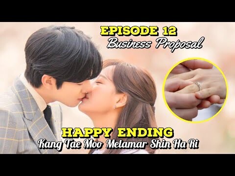 Happy Ending Tae Moo Melamar Shin Ha Ri‼️ Business Proposal Episode 12 Sub Indo