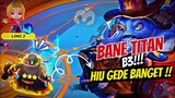 BANE B3 TITAN ‼️HIUNYA GEDE BANGET WOII - COMBO TERKUAT MAGIC CHESS