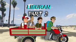 LIBURAN PART 2