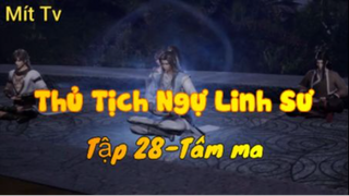 Thủ Tịch Ngự Linh Sư_Tập 28-Tâm ma