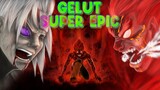 (EDIT AMV) - GELUT SUPER EPIC