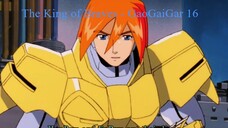 The King of Braves - GaoGaiGar 16