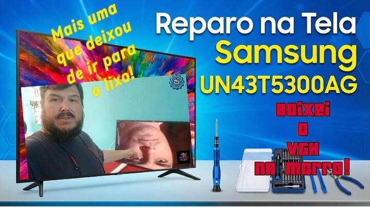 TV Samsung UN43T5300AG com defeito na tela BAIXEI o VGH na marra e SALVEI do lix