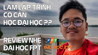 Lập trình viên có cần học Đại Học - Review nhẹ Đại Học FPT