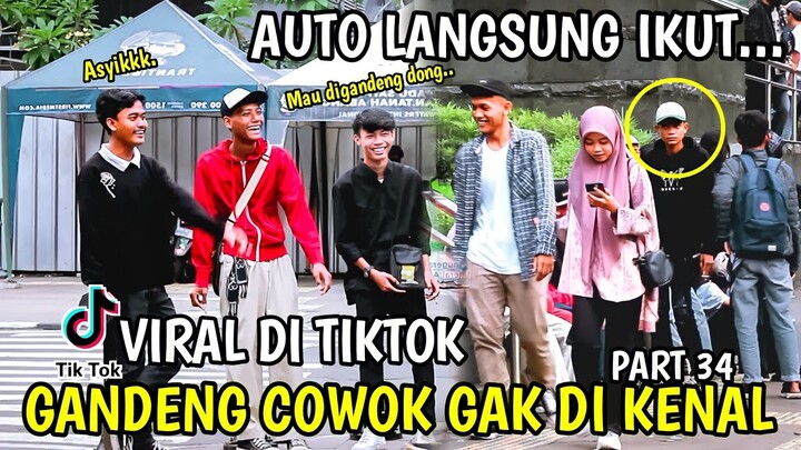 PART 34 - SALAH GANDENG COWOK GAK DI KENAL.. COWOKNYA JADI BAPER