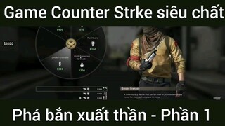 Game Counter Strke siêu chất phá bắn xuất thần #1