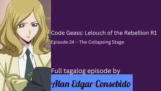 Code Geass: Lelouch of the Rebellion R1 Episode 24 – The Collapsing Stage (Tagalog)