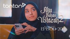 Aku Bukan Ustazah 2 Episod 20